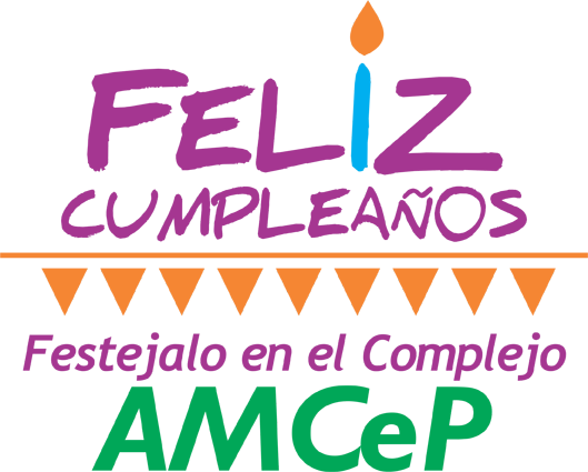 Festeja tu cumple en AMCeP!